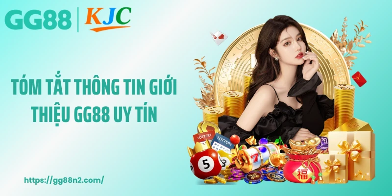 Tóm tắt thông tin giới thiệu GG88 uy tín